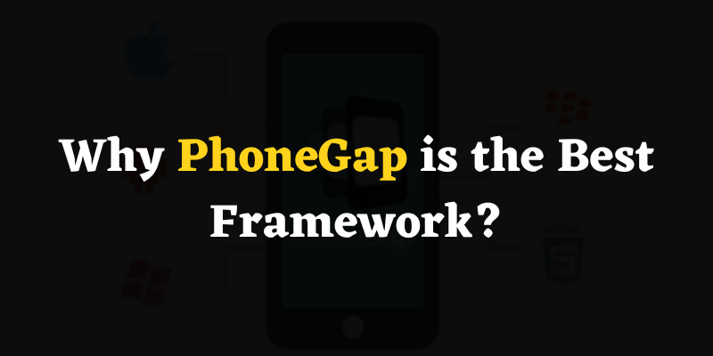 Why PhoneGap is the Best Framework?