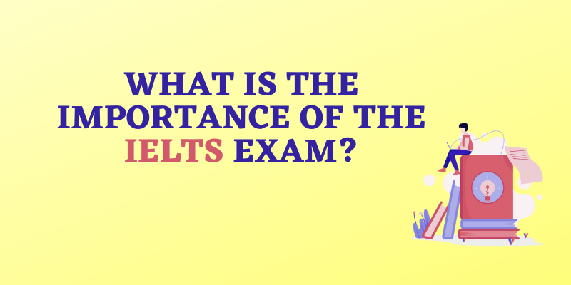 importance of the IELTS exam